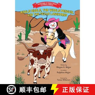 【3-4周达】Piddle Diddle, The Widdle Penguin, and the Texas Longhorns: Series: Adventures of Piddle D... [9781945619434]
