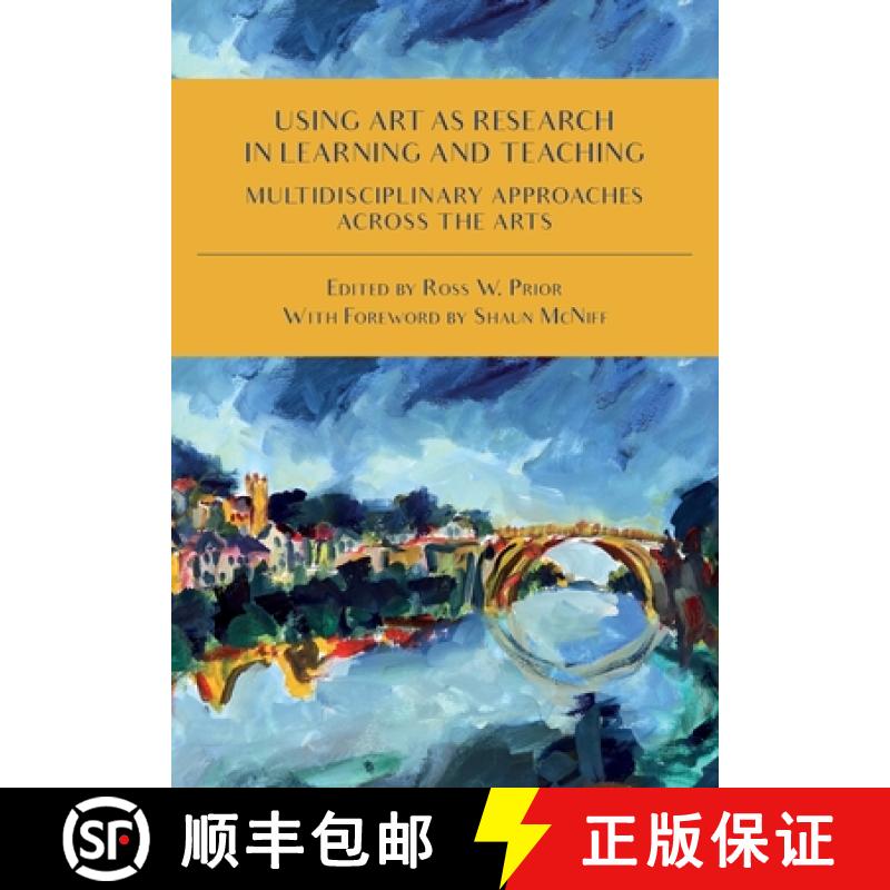【2-3周达】Using Art as Research in Learning and Teaching : Multidisciplinary Approaches Across the Arts [9781783208920]