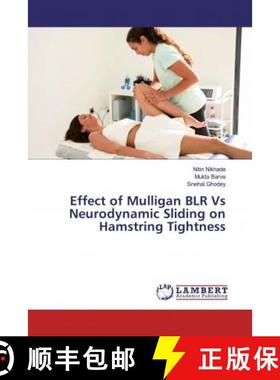 预订 Effect of Mulligan BLR Vs Neurodynamic Sliding on Hamstring Tightness [9786139472185]