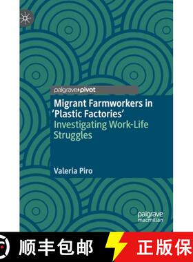 【3-4周达】Migrant Farmworkers in 'Plastic Factories' : Investigating Work-Life Struggles [9783030745080]