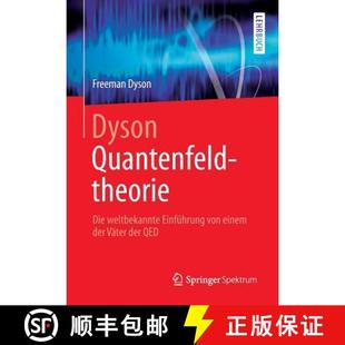 Dyson 9783642376771 QED von 4周达 einem Die Quantenfeldtheorie Väter weltbekannte der Einführung