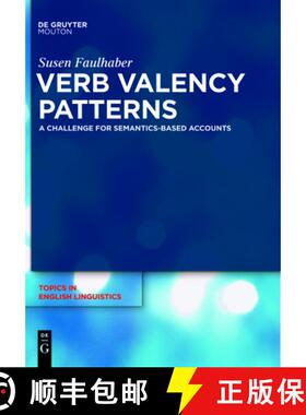 【3-4周达】Verb Valency Patterns: A Challenge for Semantics-Based Accounts [9783110240719]