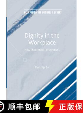 【3-4周达】Dignity in the Workplace: New Theoretical Perspectives (Softcover reprint of the original ... [9783319856063]