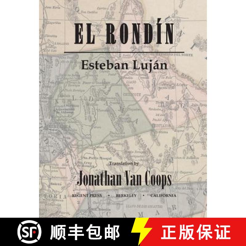 【2-3周达】El Rondin: Campaigns of Colonel Toribio Ortega and Colonel Jose de la Cruz Sanchez in the ... [9781587905162]