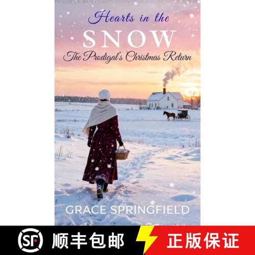 【3-4周达】Hearts in the snow - The Prodigal's Christmas Return: An Amish Romance of Faith and Forgiv... [9781918219234]