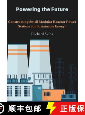 【3-4周达】Powering the Future: Constructing Small Modular Reactor Power Stations for Sustainable Energy [9781763769670]