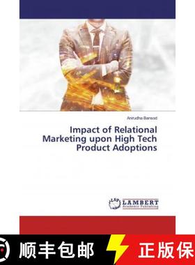 预订 Impact of Relational Marketing upon High Tech Product Adoptions [9786139930036]