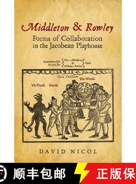 【3-4周达】Middleton and Rowley: Forms of Collaboration in the Jacobean Playhouse [9781487522650]