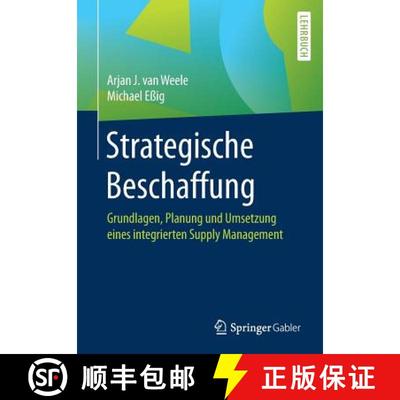 【3-4周达】Strategische Beschaffung : Grundlagen, Planung und Umsetzung eines integrierten Supply Man... [9783658084905]
