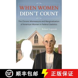The When Chronic Count Didn Federal... American Mismeasure 9781440843686 Marginalization Women 预订 and