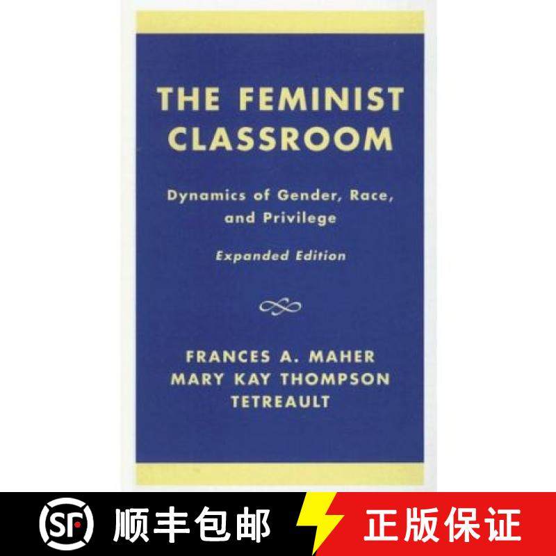 预订 The Feminist Classroom: Dynamics of Gender, Race, and Privilege (Expanded) [9780742509962]