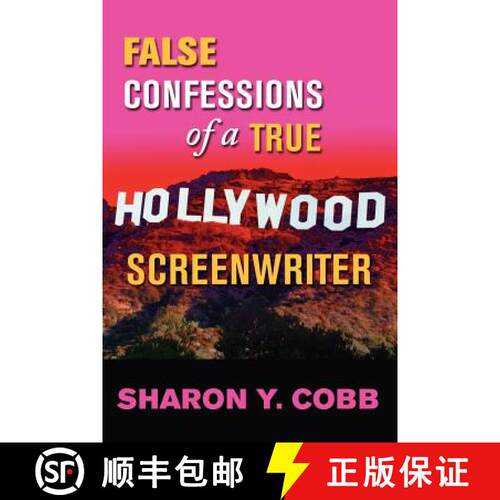 【3-4周达】False Confessions of a True Hollywood Screenwriter [9780983801610]