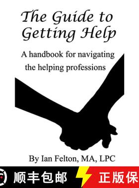 【3-4周达】The Guide to Getting Help: A handbook for navigating the helping professions [9780998690933]