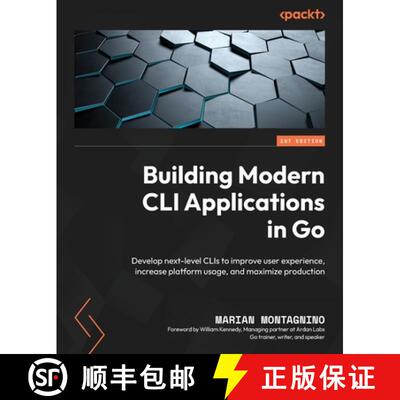 预订 Building Modern CLI Applications in Go: Develop next-level CLIs to improve user experience, incr... [9781804611654]