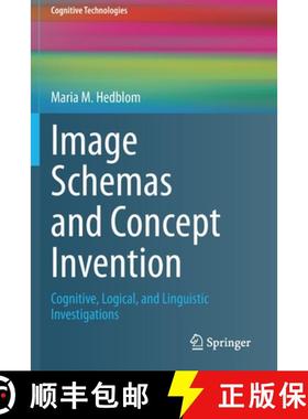 【3-4周达】Image Schemas and Concept Invention : Cognitive, Logical, and Linguistic Investigations [9783030473310]