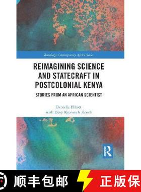 【3-4周达】Reimagining Science and Statecraft in Postcolonial Kenya: Stories from an African Scientist [9781138059122]