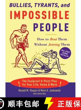 【3-4周达】Bullies, Tyrants, and Impossible People: How to Beat Them Without Joining Them [9781400050123]
