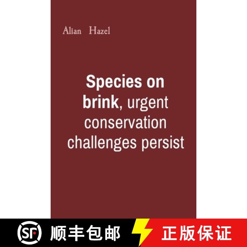 【3-4周达】Species on brink, urgent conservation challenges persist [9788196780883]