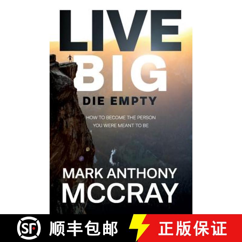 【3-4周达】Live Big! Die Empty.: How to Become the Person You Were Meant to Be [9780692116548]