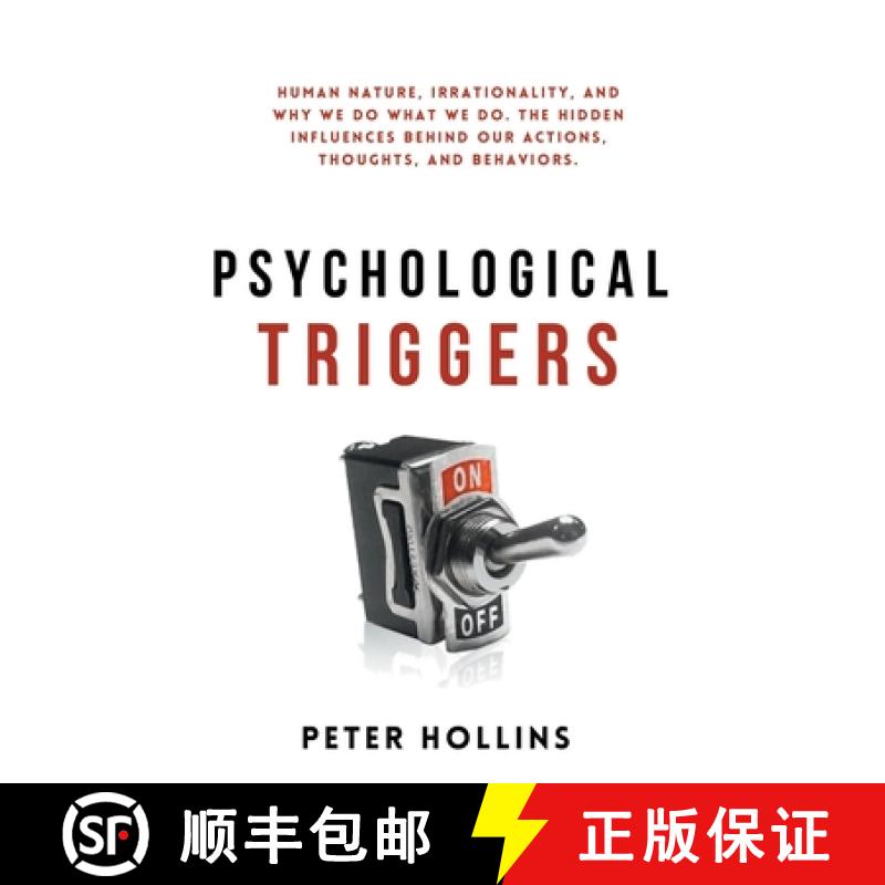预订 Psychological Triggers: Human Nature, Irrationality, and Why We Do What We Do. The Hidden Influe... [9781647432164]