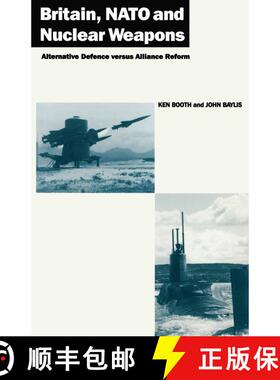 【3-4周达】Britain, NATO and Nuclear Weapons : Alternative Defence Versus Alliance Reform [9780333434048]