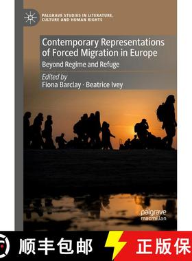 【3-4周达】Contemporary Representations of Forced Migration in Europe: Beyond Regime and Refuge [9783031478338]