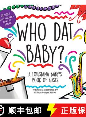 预订 Who DAT Baby?: A Louisiana Baby's Book of Firsts [9781455626090]