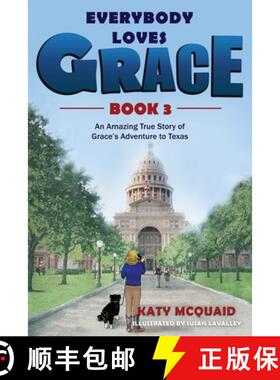 预订 Everybody Loves Grace: An Amazing True Story of Grace's Adventure to Texas [9781948512053]