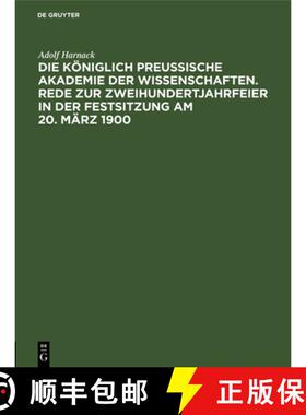 预订 Die Königlich Preussische Akademie der Wissenschaften. Rede zur Zweihundertjahrfeier in der Fes... [9783112505656]