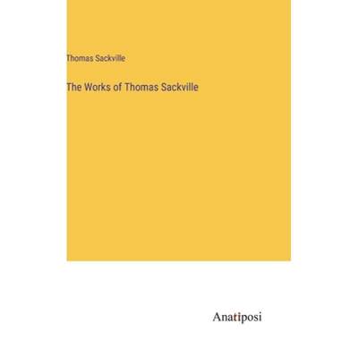 【4周达】The Works of Thomas Sackville [9783382325152]