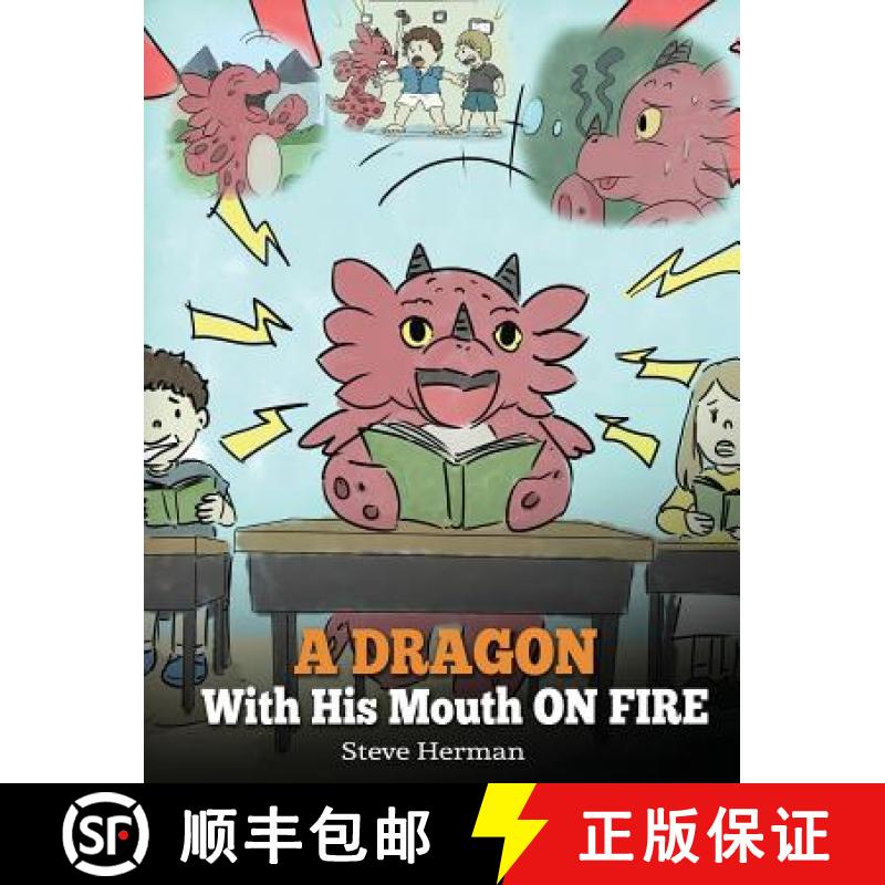 预订 A Dragon With His Mouth On Fire: Teach Your Dragon To Not Interrupt. A Cute Children Story To Te... [9781948040303]
