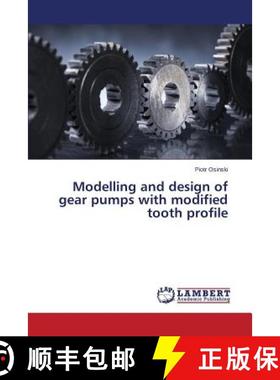 【3-4周达】Modelling and Design of Gear Pumps with Modified Tooth Profile [9783659526626]