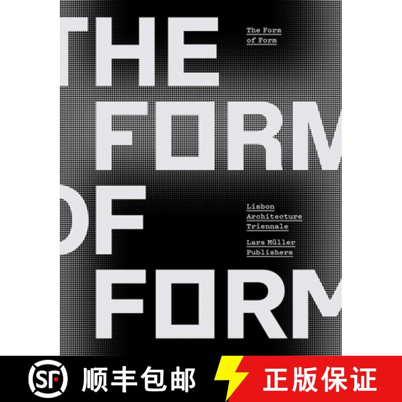 【3-4周达】Form of Form: Lisbon Architecture Triennale: Lisbon Architecture Triennale [9783037785041]