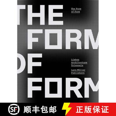 【3-4周达】Form of Form: Lisbon Architecture Triennale: Lisbon Architecture Triennale [9783037785041]