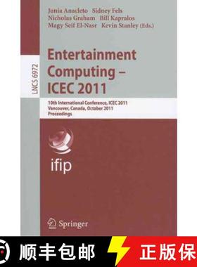 【3-4周达】Entertainment Computing - Icec 2011: 10th International Conference, Icec 2011, Vancouver, ... [9783642244995]
