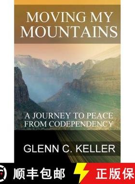 预订 Moving My Mountains: A Journey to Peace from Codependency [9780990600114]