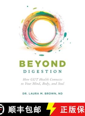 【3-4周达】Beyond Digestion: How GUT Health Connects to Your Mind, Body, and Soul [9781544518466]