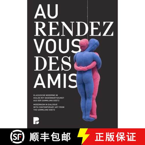 【3-4周达】精装 Au rendez-vous des amis.: Modernism in Dialogue with Contemporary Art from the Sammlu... [9783777437668]