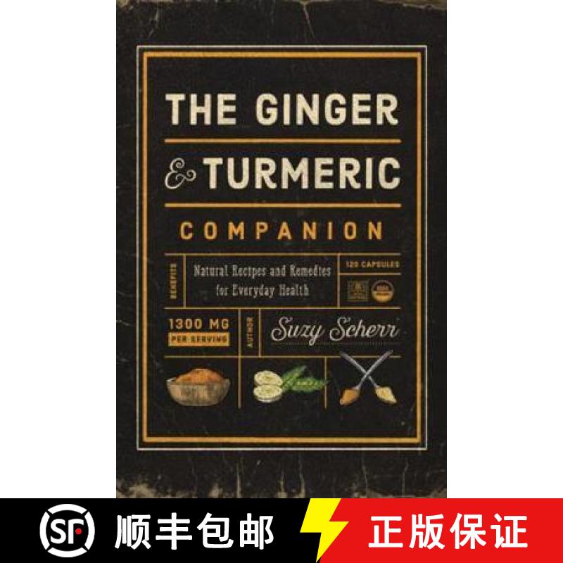【3-4周达】The Ginger and Turmeric Companion : Natural Recipes and Remedies for Everyday Health [9781682683767]