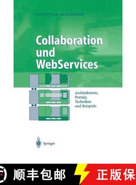 【3-4周达】Collaboration und WebServices : Architekturen, Portale, Techniken und Beispiele [9783642624148]