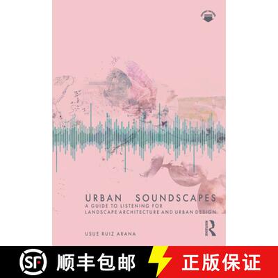 【3-4周达】Urban Soundscapes: A Guide to Listening for Landscape Architecture and Urban Design [9781032065946]