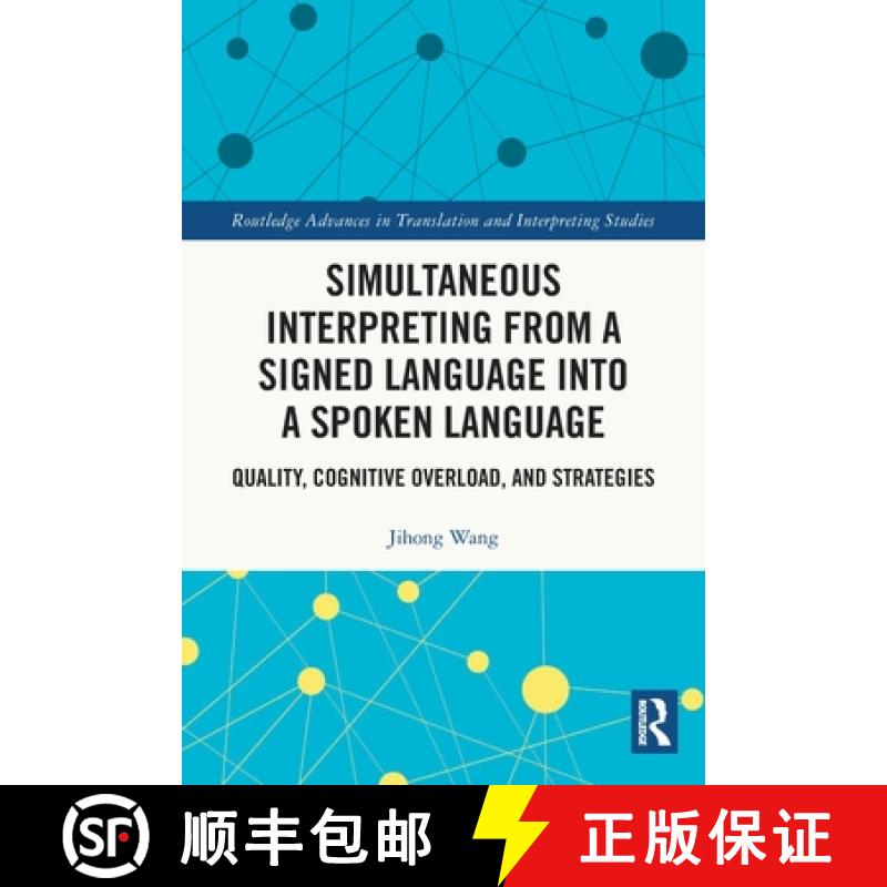 【3-4周达】Simultaneous Interpreting from a Signed Language into a Spoken Language: Quality, Cognitiv... [9780367757885]