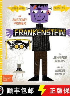 【3-4周达】Little Miss Shelley: Frankenstein: A BabyLit Anatomy Primer: An Anatomy Primer [9781423637417]