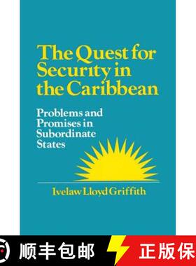 【3-4周达】The Quest for Security in the Caribbean: Problems and Promises in Subordinate States : Pro... [9781563245091]