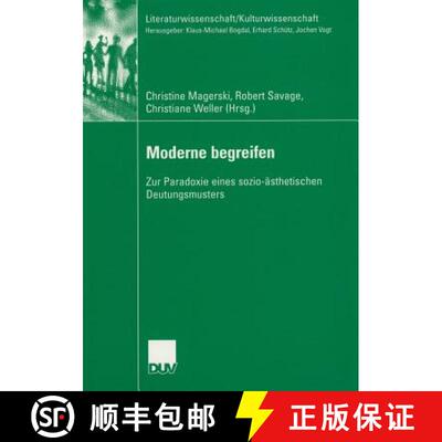 【3-4周达】Moderne begreifen : Zur Paradoxie eines sozio-ästhetischen Deutungsmusters [9783835060715]