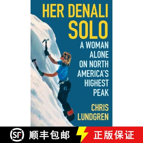 【3-4周达】Her Denali Solo: A Woman Alone on North America's Highest Peak [9781684922758]