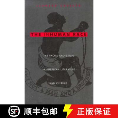【3-4周达】The Inhuman Race – The Racial Grotesque in American Literature & Culture (Paper) [9780231103374]