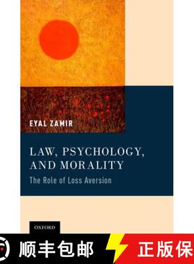 【3-4周达】Law, Psychology, and Morality: The Role of Loss Aversion [9780199972050]