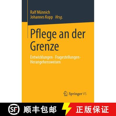 【3-4周达】Pflege an der Grenze : Entwicklungen  Fragestellungen  Herangehensweisen [9783658195748]