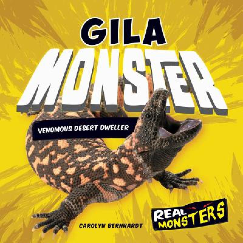 【4周达】Gila Monster: Venomous Desert Dweller [9781680784206] 书籍/杂志/报纸 儿童读物原版书 原图主图